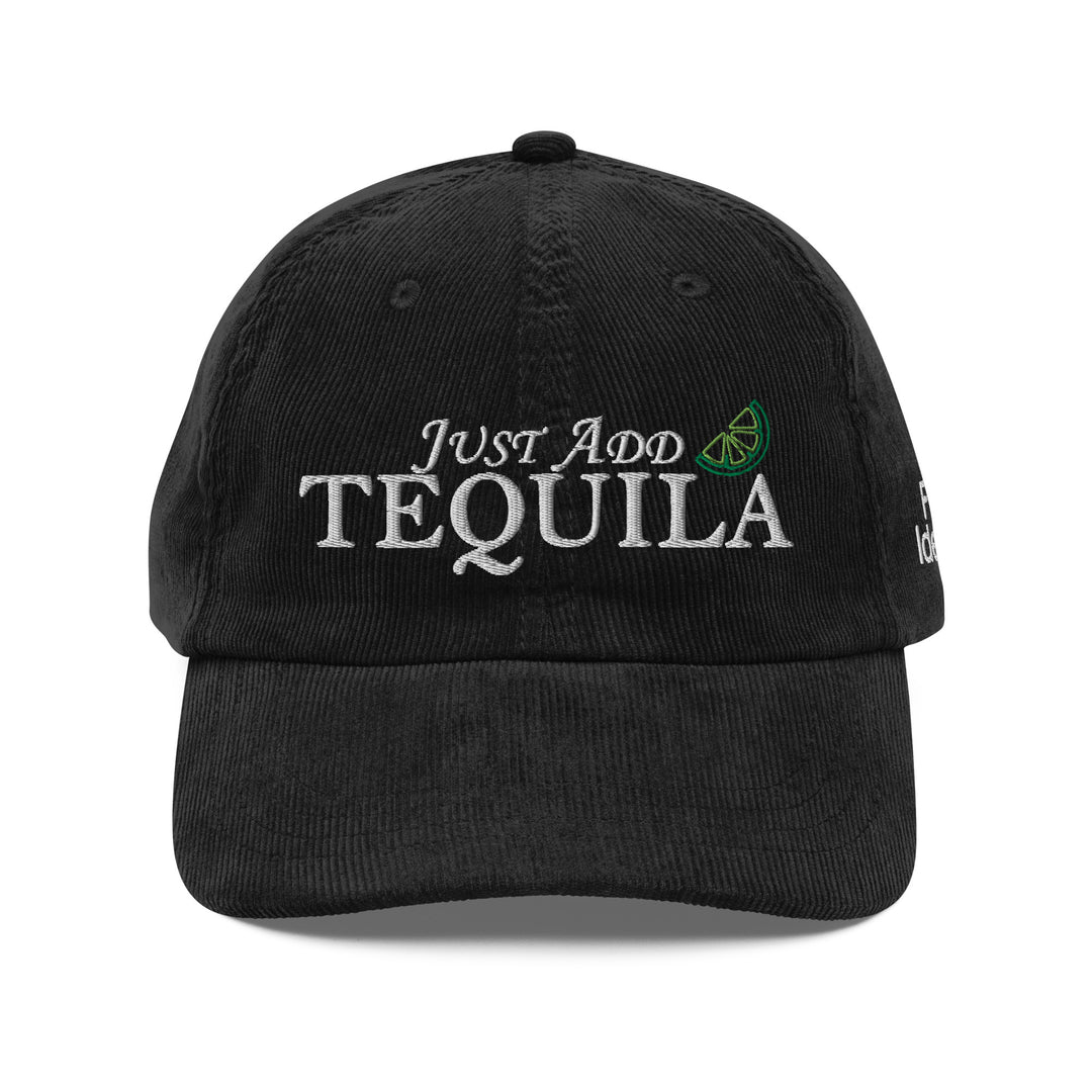 Black Corduroy Baseball Cap with 'Just Add Tequila' Embroidery for Urban Streetwear Apparel
