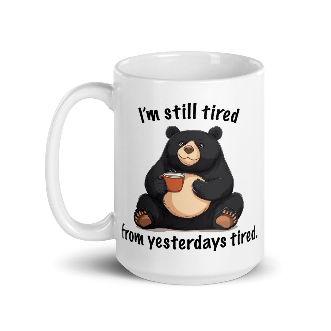 Funny Satire Coffee Mug featuring a cartoon bear with humorous text about being tired