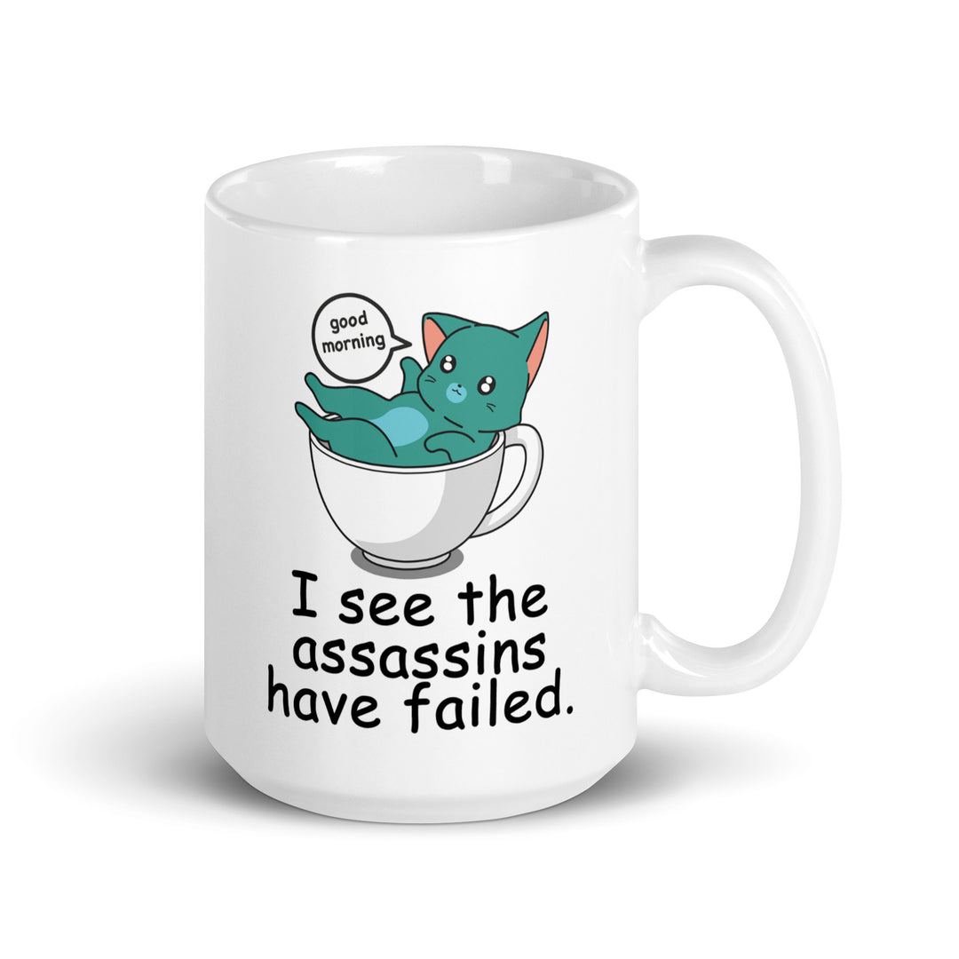 Funny Satire Coffee Mug featuring a cat saying I see the assassins have failed for humor lovers