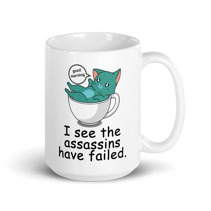 Funny Satire Coffee Mug featuring a cat saying I see the assassins have failed for humor lovers