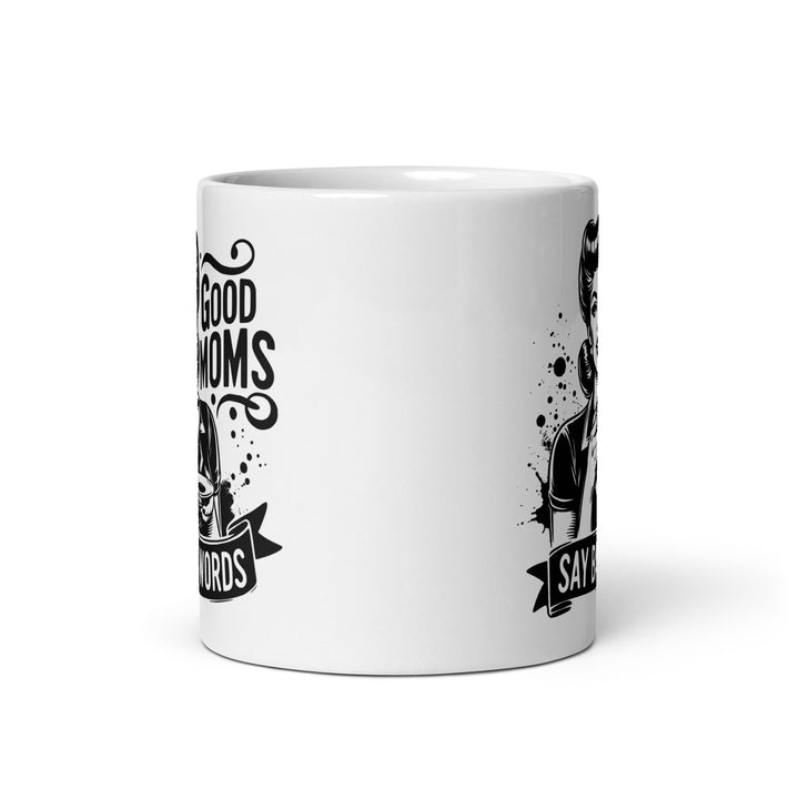 Funny Satire Coffee Mug featuring humorous graphics and quotes about being a good mom