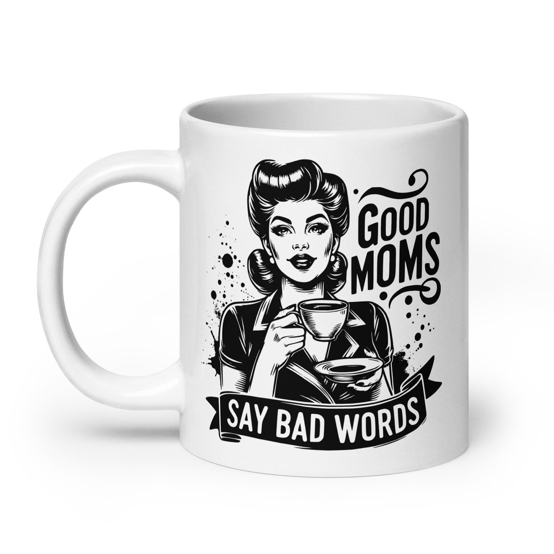 Funny Satire Coffee Mug featuring stylish design with a phrase about good moms and bad words