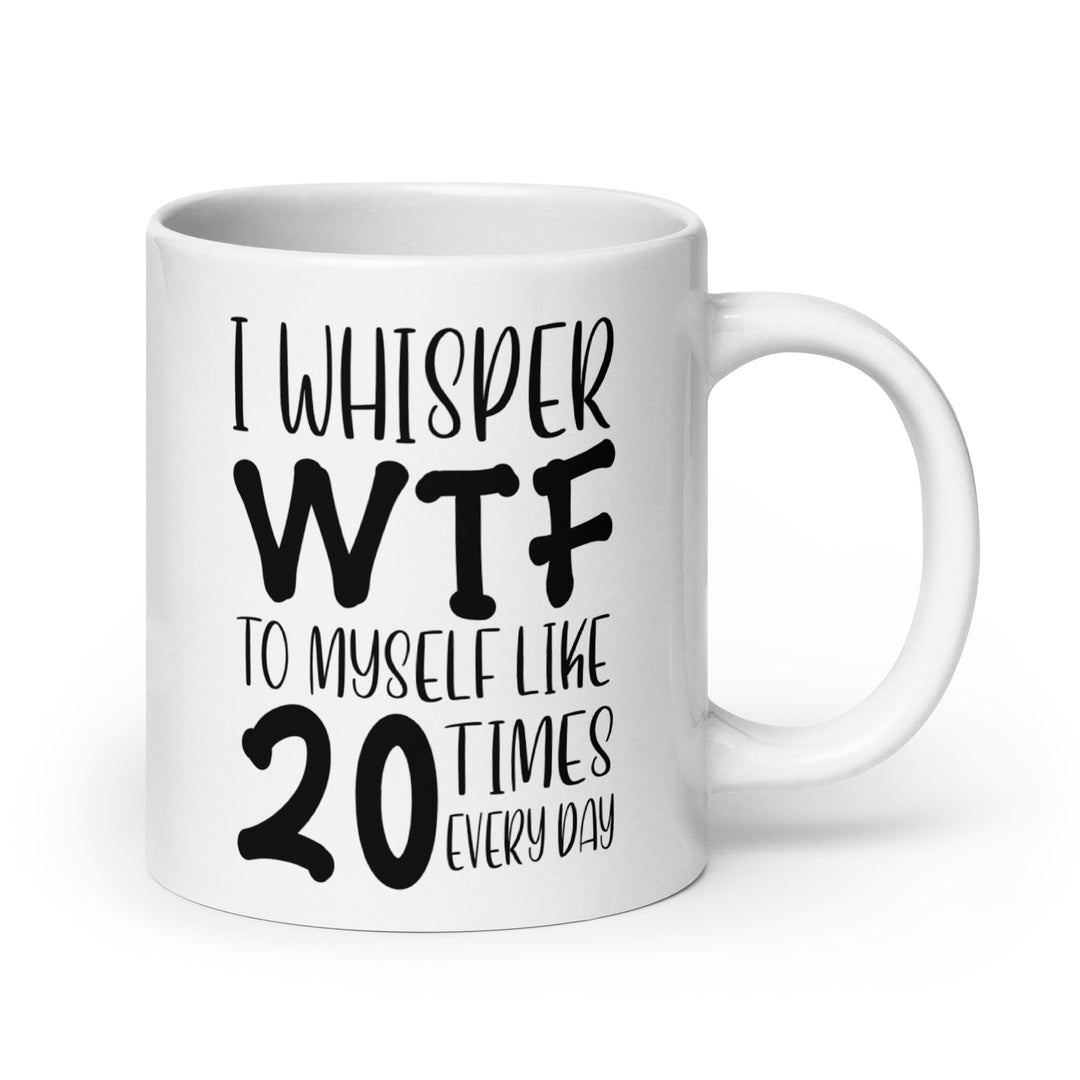Funny Satire Coffee Mug with humorous text about daily expressions of disbelief