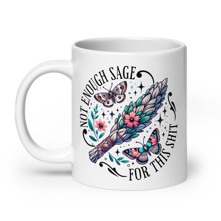 Funny Satire Coffee Mug with floral design and butterflies, featuring the phrase Not Enough Sage for This Shit