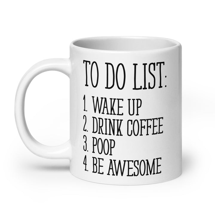 Funny Satire Coffee Mug with a humorous to-do list including drink coffee and be awesome