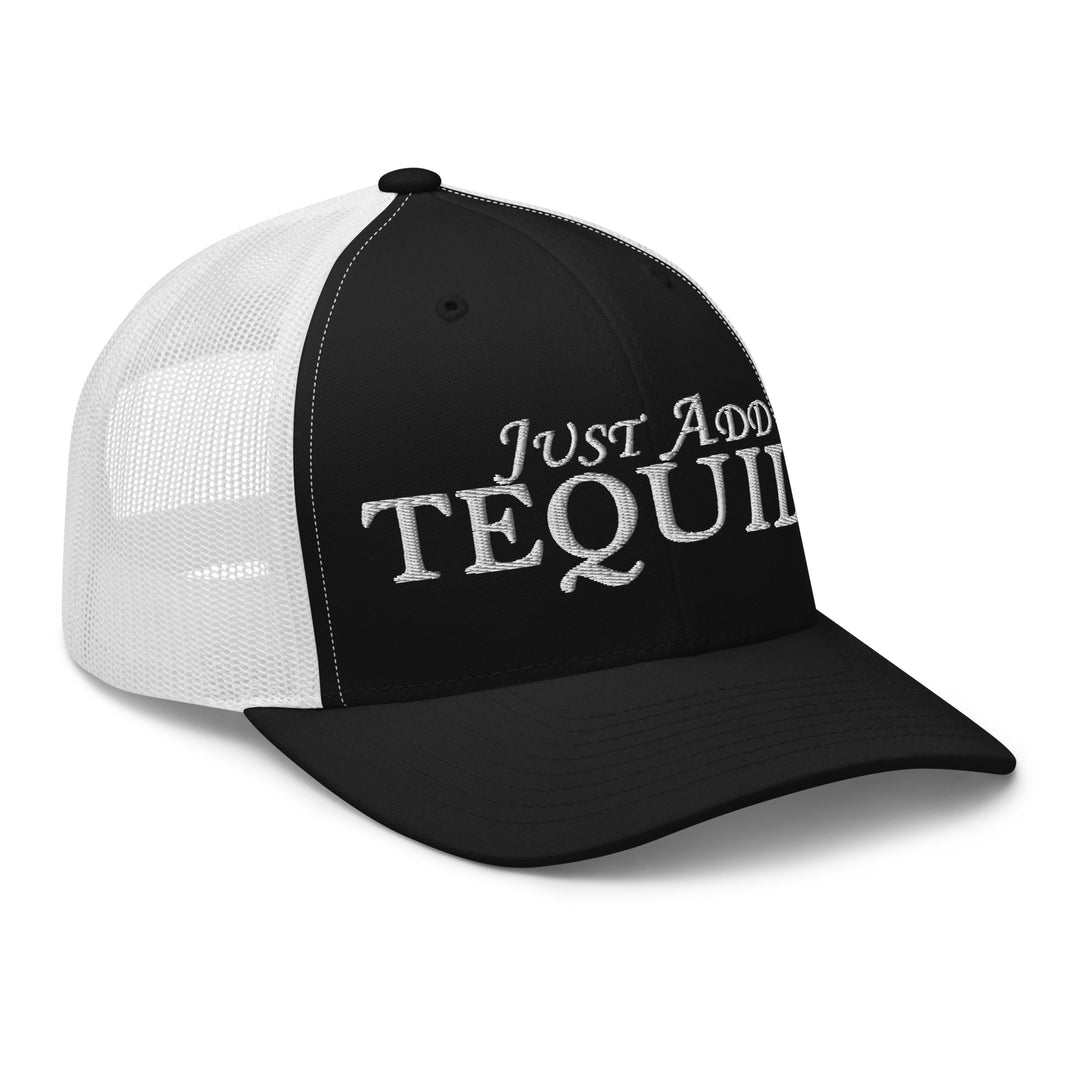 Black and white trucker hat with the phrase Just Add Tequila, ideal for Urban Streetwear Apparel fans